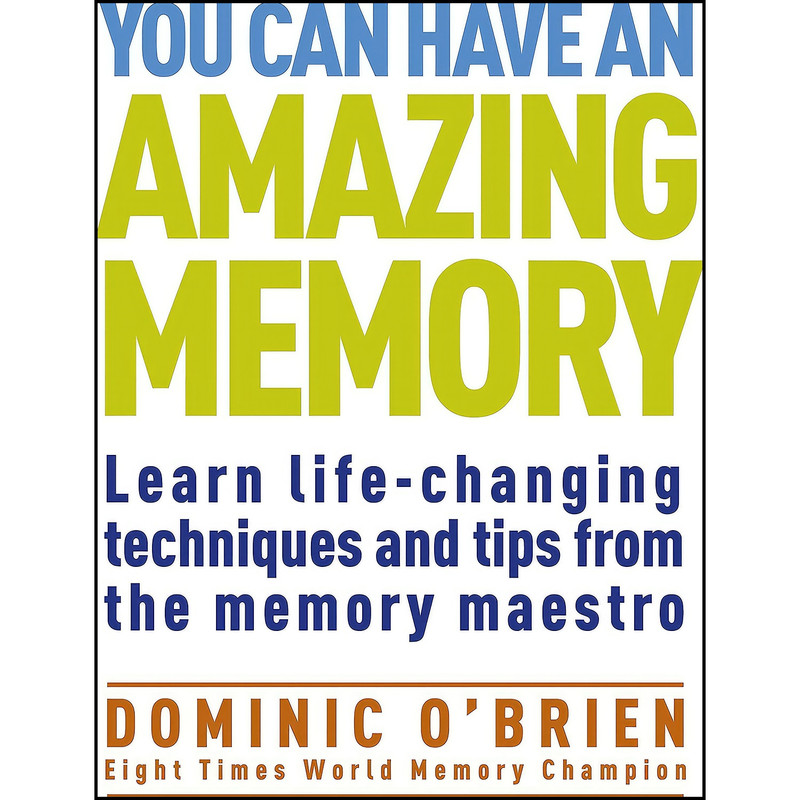 کتاب You Can Have an Amazing Memory اثر Dominic O Brien انتشارات Watkins Publishing کتاب You Can Have an Amazing Memory اثر Dominic O Brien انتشارات Watkins Publishing