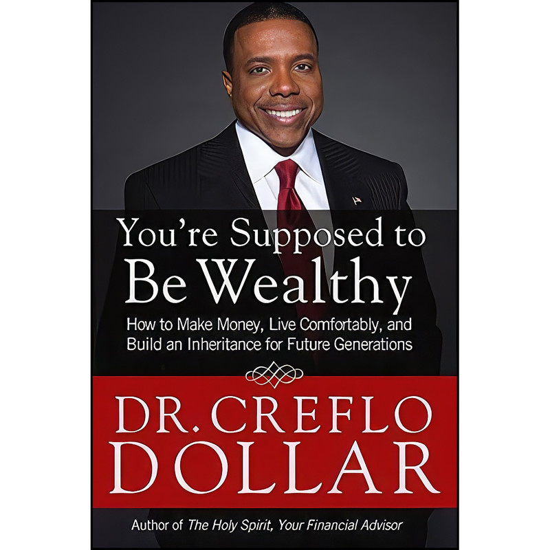 کتاب You're Supposed to Be Wealthy اثر Creflo A. Dollar انتشارات FaithWords کتاب You're Supposed to Be Wealthy اثر Creflo A. Dollar انتشارات FaithWords