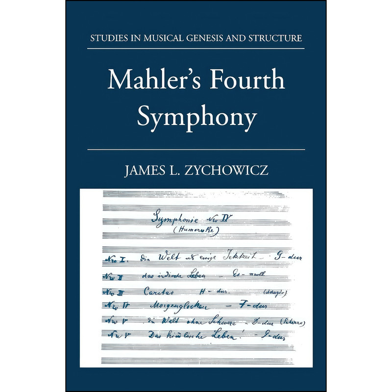 کتاب Mahler's Fourth Symphony اثر James L. Zychowicz انتشارات Oxford University Press کتاب Mahler's Fourth Symphony اثر James L. Zychowicz انتشارات Oxford University Press