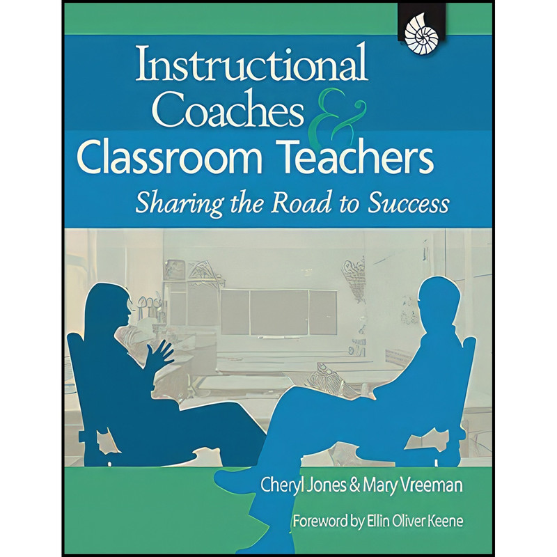 کتاب Instructional Coaches and Classroom Teachers اثر جمعي از نويسندگان انتشارات Shell Education کتاب Instructional Coaches and Classroom Teachers اثر جمعي از نويسندگان انتشارات Shell Education