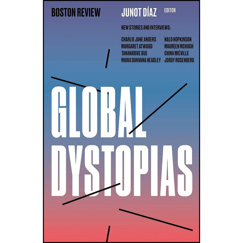 کتاب Global Dystopias اثر جمعي از نويسندگان انتشارات Boston Review کتاب Global Dystopias اثر جمعي از نويسندگان انتشارات Boston Review