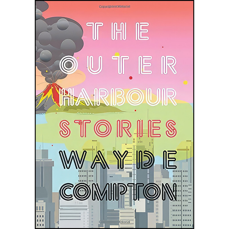 کتاب The Outer Harbour اثر Wayde Compton انتشارات Arsenal Pulp Press کتاب The Outer Harbour اثر Wayde Compton انتشارات Arsenal Pulp Press