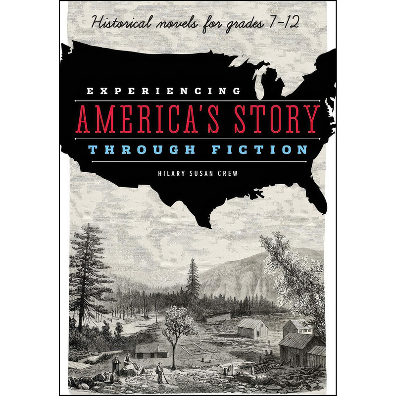 کتاب Experiencing America's Story through Fiction اثر Hilary Susan Crew انتشارات ALA Editions کتاب Experiencing America's Story through Fiction اثر Hilary Susan Crew انتشارات ALA Editions