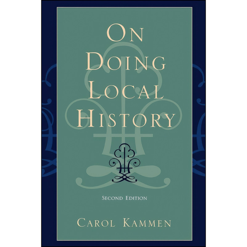کتاب On Doing Local History اثر Carol Kammen and Terry A. Barnhart انتشارات Altamira Press کتاب On Doing Local History اثر Carol Kammen and Terry A. Barnhart انتشارات Altamira Press