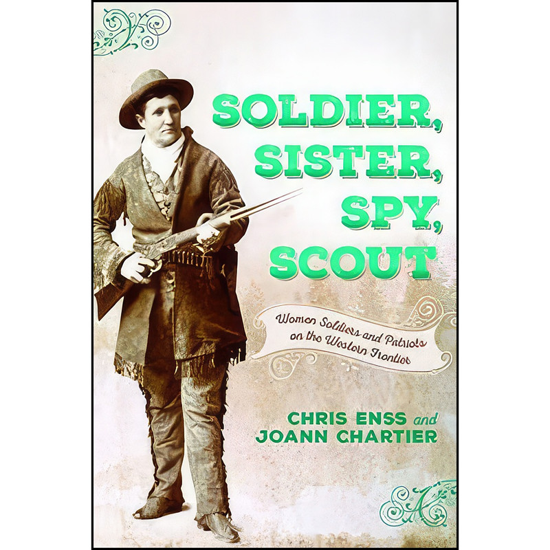کتاب Soldier, Sister, Spy, Scout اثر Chris Enss and Joann Chartier انتشارات TwoDot کتاب Soldier, Sister, Spy, Scout اثر Chris Enss and Joann Chartier انتشارات TwoDot