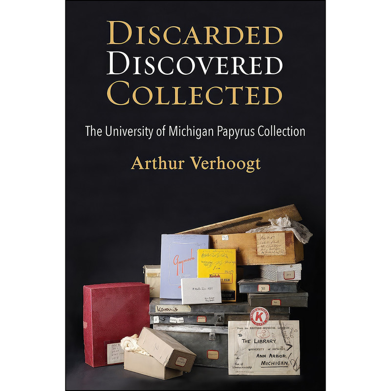 کتاب Discarded, Discovered, Collected اثر Arthur Verhoogt انتشارات University of Michigan Press کتاب Discarded, Discovered, Collected اثر Arthur Verhoogt انتشارات University of Michigan Press