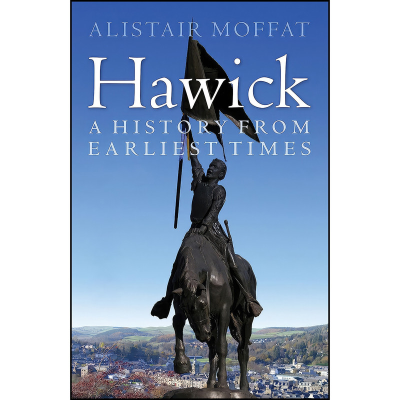 کتاب Hawick اثر Alistair Moffat انتشارات Birlinn کتاب Hawick اثر Alistair Moffat انتشارات Birlinn