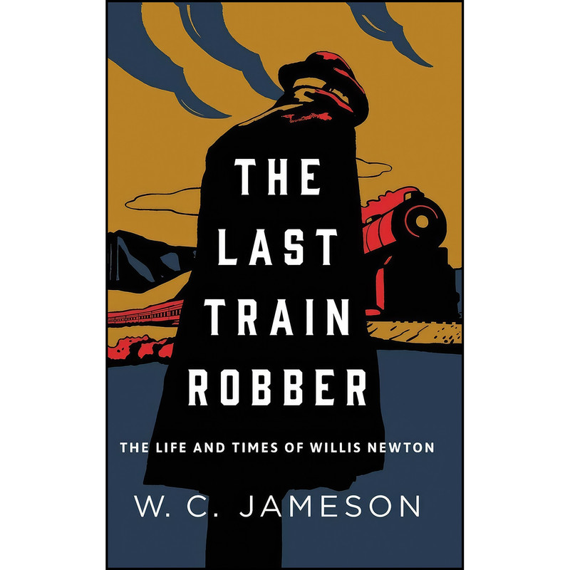 کتاب The Last Train Robber اثر W. C. Jameson انتشارات TwoDot کتاب The Last Train Robber اثر W. C. Jameson انتشارات TwoDot