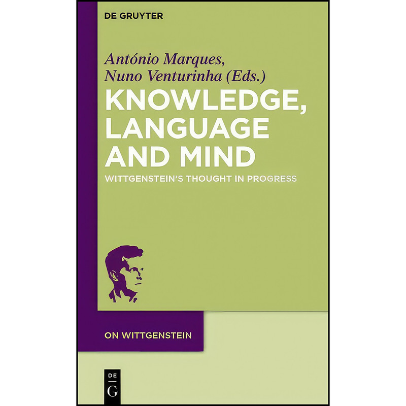 کتاب Knowledge, Language and Mind اثر Antonio Marques and Nuno Venturinha انتشارات de Gruyter کتاب Knowledge, Language and Mind اثر Antonio Marques and Nuno Venturinha انتشارات de Gruyter