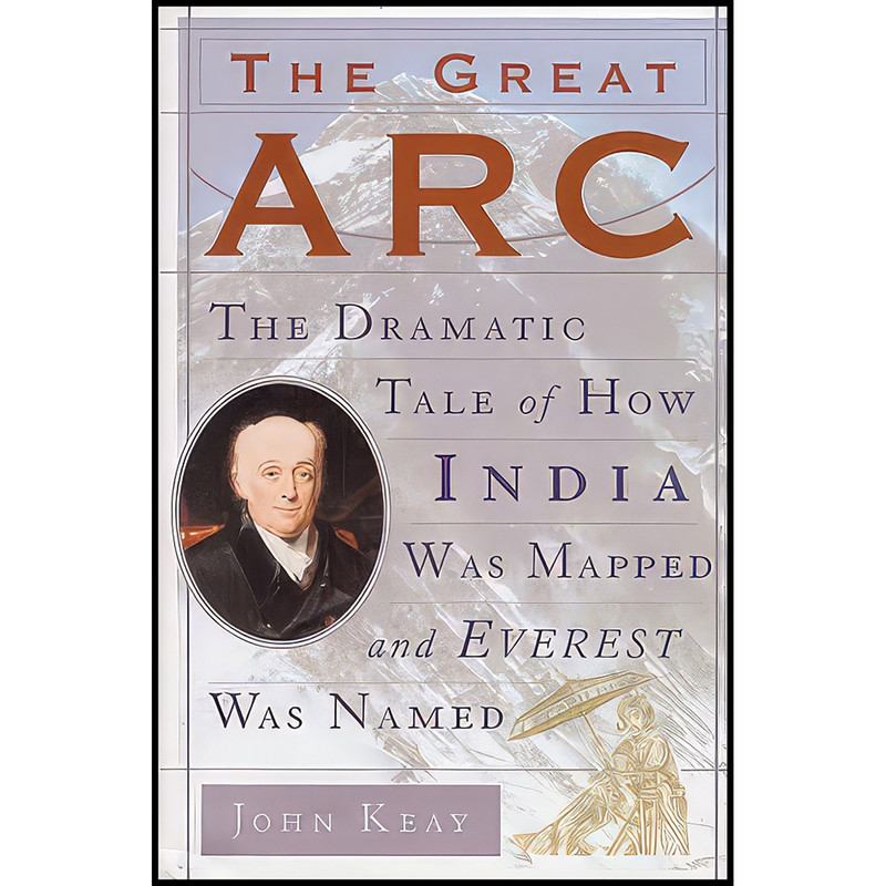 کتاب The Great Arc اثر John Keay انتشارات HarperCollins کتاب The Great Arc اثر John Keay انتشارات HarperCollins