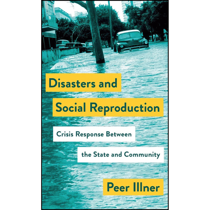 کتاب Disasters and Social Reproduction اثر Peer Illner انتشارات Pluto Press کتاب Disasters and Social Reproduction اثر Peer Illner انتشارات Pluto Press