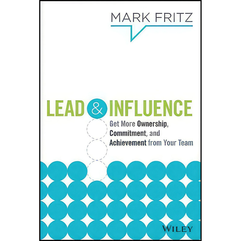 کتاب Lead Influence اثر Mark Fritz انتشارات Wiley