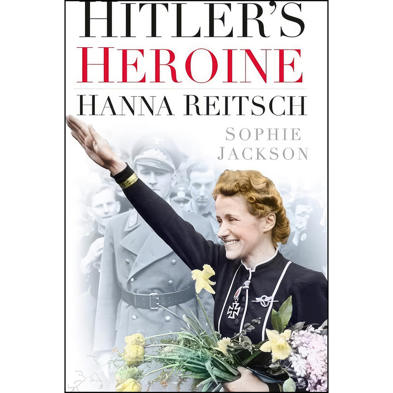 کتاب Hitlers Heroine اثر Sophie Jackson انتشارات The History Press