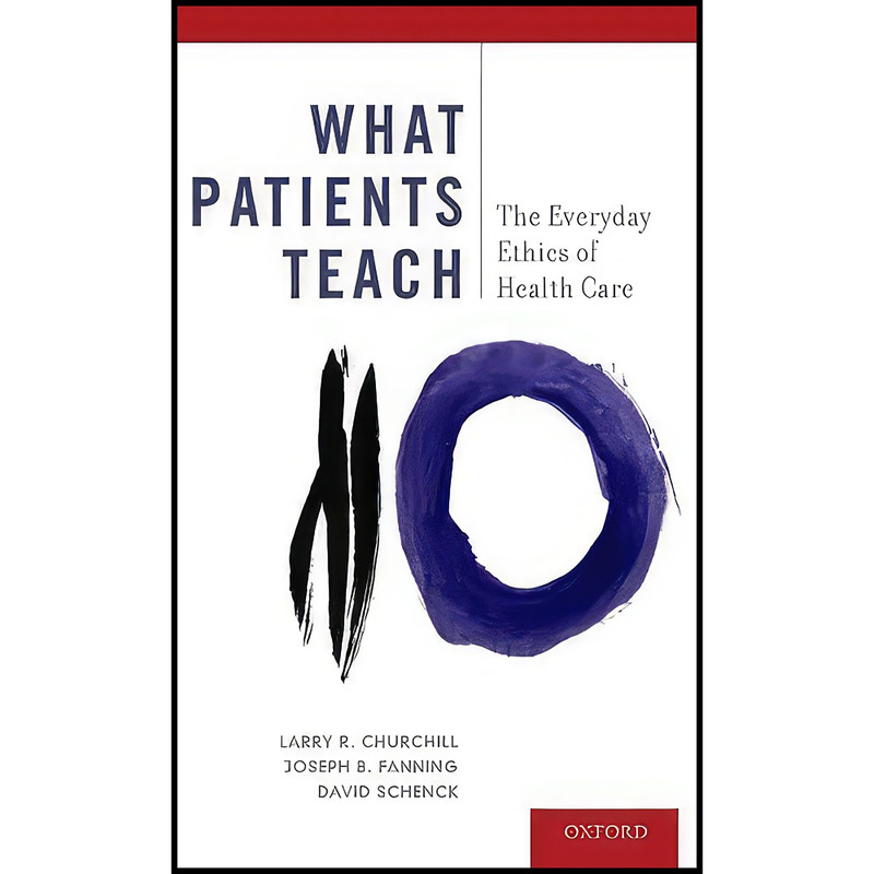 کتاب What Patients Teach اثر جمعي از نويسندگان انتشارات Oxford University Press کتاب What Patients Teach اثر جمعي از نويسندگان انتشارات Oxford University Press