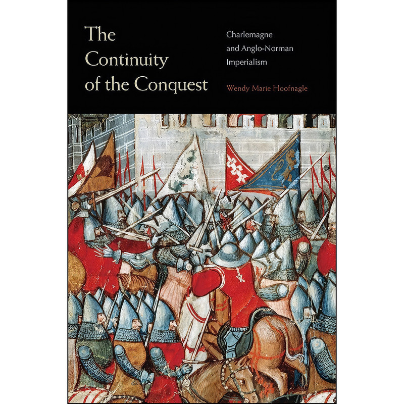 کتاب The Continuity of the Conquest اثر Wendy Marie Hoofnagle انتشارات Penn State University Press کتاب The Continuity of the Conquest اثر Wendy Marie Hoofnagle انتشارات Penn State University Press