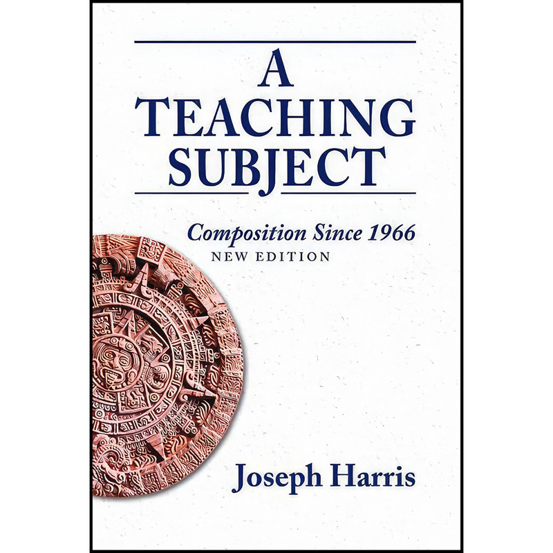 کتاب Teaching Subject, A اثر Joseph Harris انتشارات Utah State University Press کتاب Teaching Subject, A اثر Joseph Harris انتشارات Utah State University Press