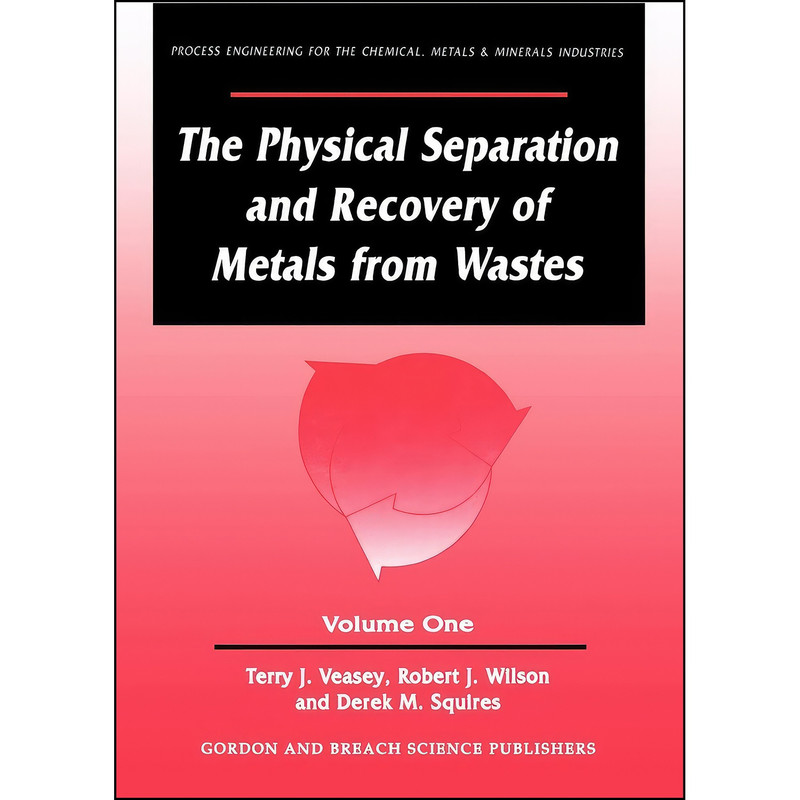 کتاب The Physical Separation and Recovery of Metals from Waste, Volume One اثر Terry J. Veasey انتشارات CRC Press کتاب The Physical Separation and Recovery of Metals from Waste, Volume One اثر Terry J. Veasey انتشارات CRC Press