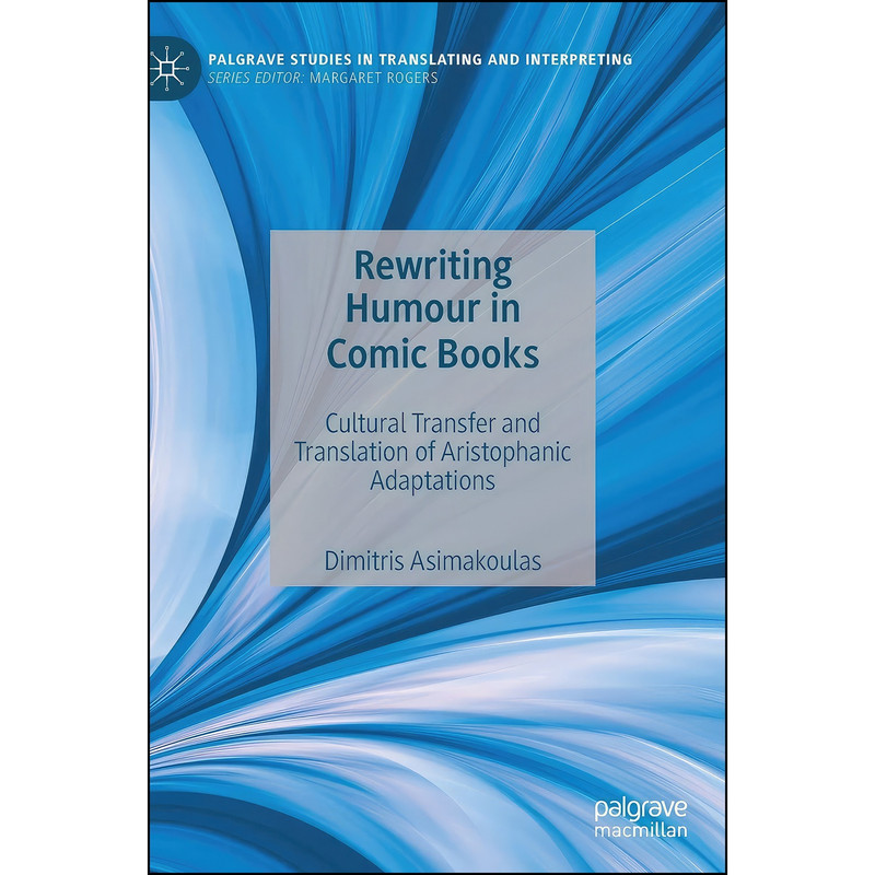 کتاب Rewriting Humour in Comic Books اثر Dimitris Asimakoulas انتشارات Palgrave Pivot کتاب Rewriting Humour in Comic Books اثر Dimitris Asimakoulas انتشارات Palgrave Pivot