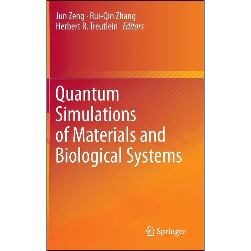 کتاب Quantum Simulations of Materials and Biological Systems اثر جمعي از نويسندگان انتشارات Springer کتاب Quantum Simulations of Materials and Biological Systems اثر جمعي از نويسندگان انتشارات Springer