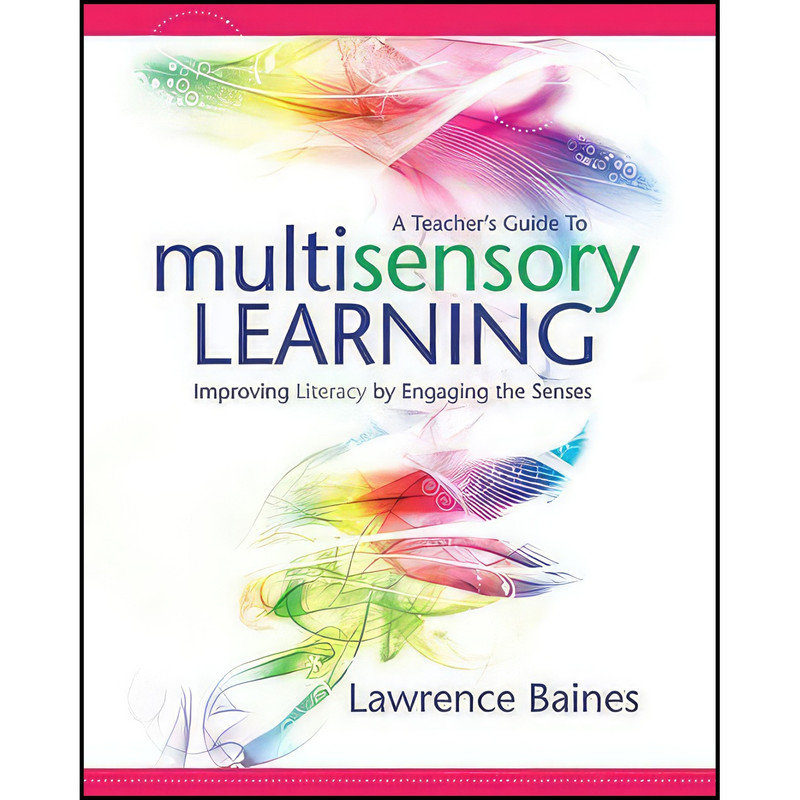 کتاب A Teachers Guide to Multisensory Learning اثر Lawrence Baines انتشارات ASCD کتاب A Teachers Guide to Multisensory Learning اثر Lawrence Baines انتشارات ASCD