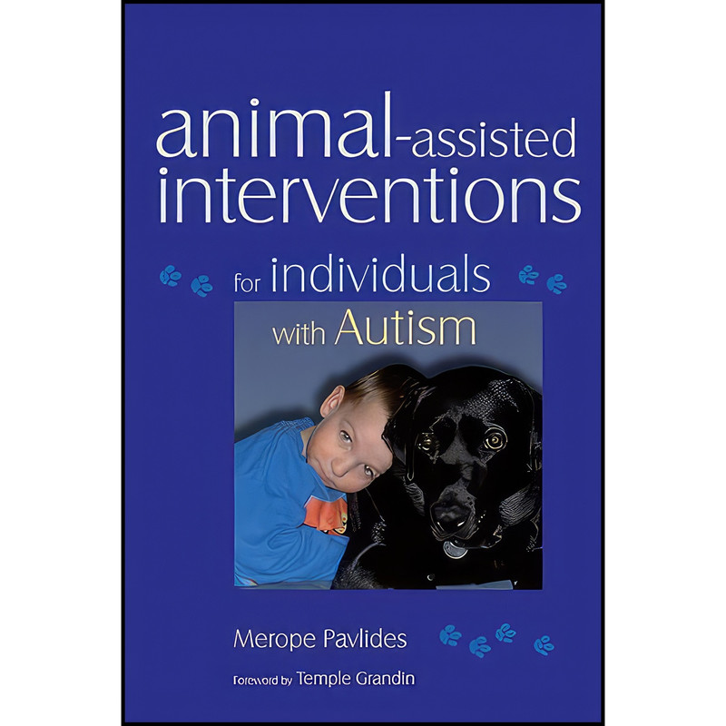 کتاب Animal-assisted Interventions for Individuals with Autism اثر جمعی از نویسندگان انتشارات Jessica Kingsley کتاب Animal-assisted Interventions for Individuals with Autism اثر جمعی از نویسندگان انتشارات Jessica Kingsley