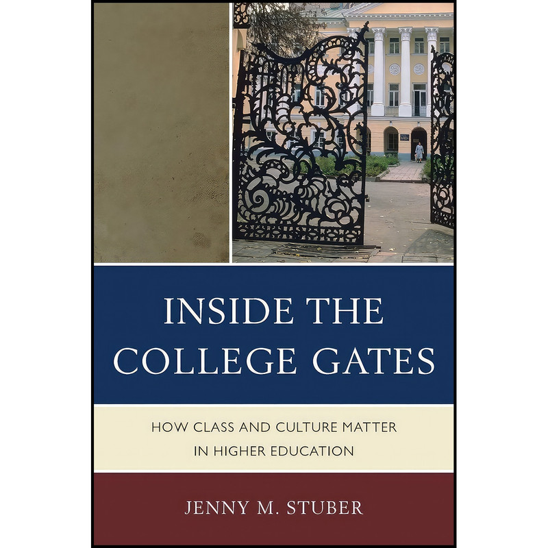 کتاب Inside the College Gates اثر Jenny M. Stuber انتشارات Lexington Books کتاب Inside the College Gates اثر Jenny M. Stuber انتشارات Lexington Books