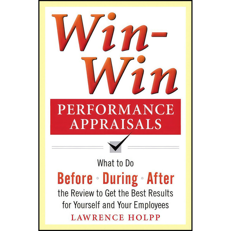 کتاب Win-Win Performance Appraisals اثر Lawrence Holpp انتشارات McGraw Hill کتاب Win-Win Performance Appraisals اثر Lawrence Holpp انتشارات McGraw Hill