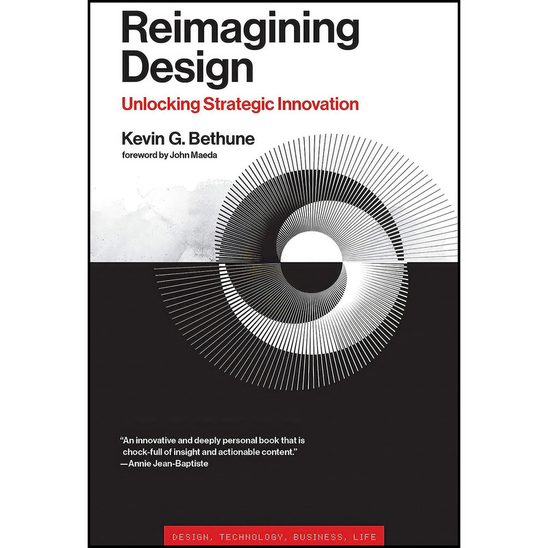 کتاب Reimagining Design اثر Kevin G. Bethune and John Maeda انتشارات The MIT Press