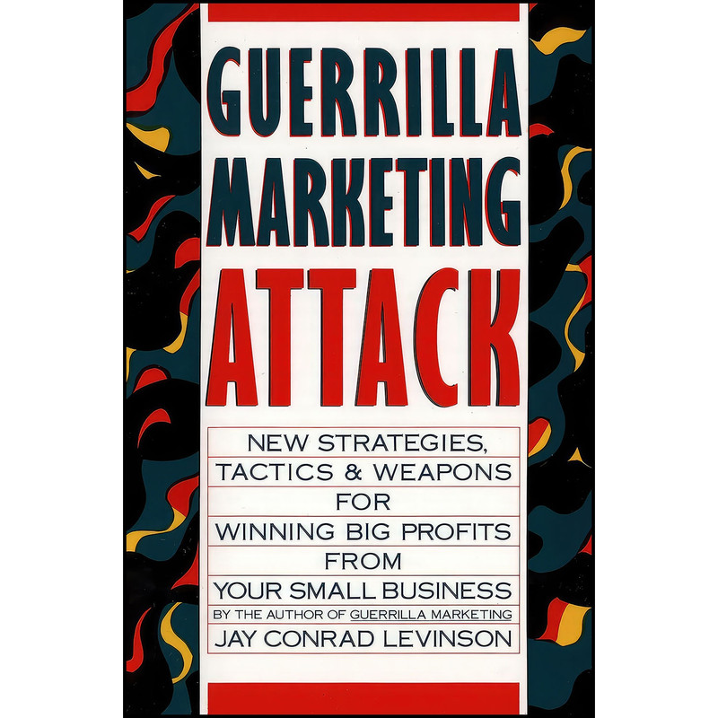کتاب Guerrilla Marketing Attack اثر Jay Conrad Levinson انتشارات Harper Business کتاب Guerrilla Marketing Attack اثر Jay Conrad Levinson انتشارات Harper Business
