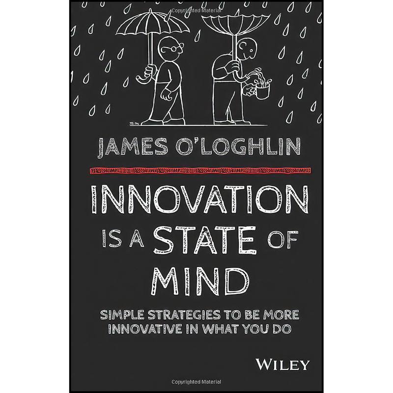 کتاب Innovation is a State of Mind اثر James OLoghlin انتشارات Wiley کتاب Innovation is a State of Mind اثر James OLoghlin انتشارات Wiley
