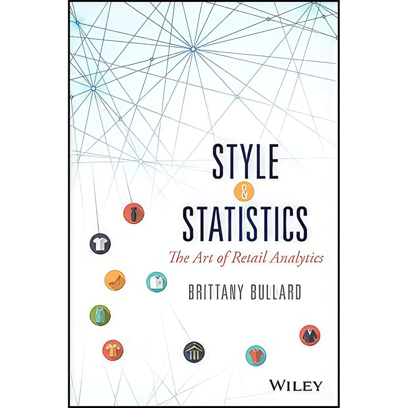 کتاب Style and Statistics اثر Brittany Bullard انتشارات Wiley کتاب Style and Statistics اثر Brittany Bullard انتشارات Wiley