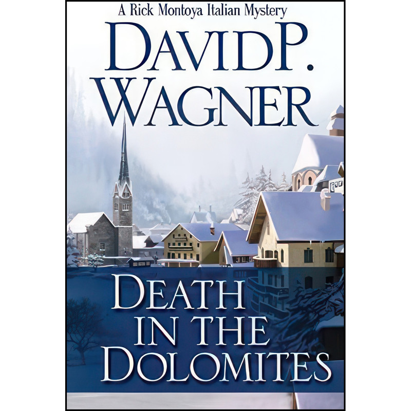 کتاب Death in the Dolomites اثر David P Wagner انتشارات Poisoned Pen Press کتاب Death in the Dolomites اثر David P Wagner انتشارات Poisoned Pen Press