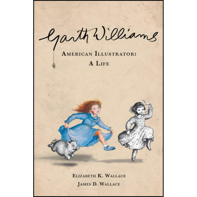 کتاب Garth Williams, American Illustrator اثر جمعي از نويسندگان انتشارات Beaufort Books کتاب Garth Williams, American Illustrator اثر جمعي از نويسندگان انتشارات Beaufort Books