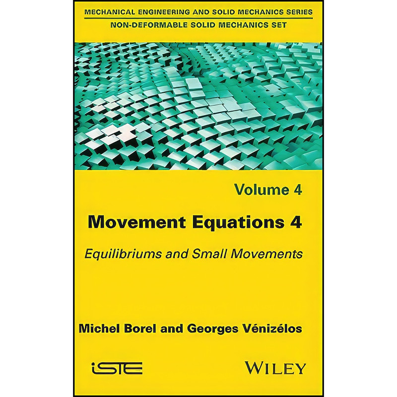 کتاب Movement Equations 4 اثر جمعي از نويسندگان انتشارات Wiley-ISTE کتاب Movement Equations 4 اثر جمعي از نويسندگان انتشارات Wiley-ISTE