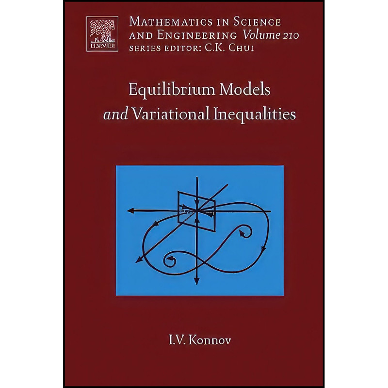 کتاب Equilibrium Models and Variational Inequalities اثر Igor Konnov انتشارات Elsevier Science کتاب Equilibrium Models and Variational Inequalities اثر Igor Konnov انتشارات Elsevier Science