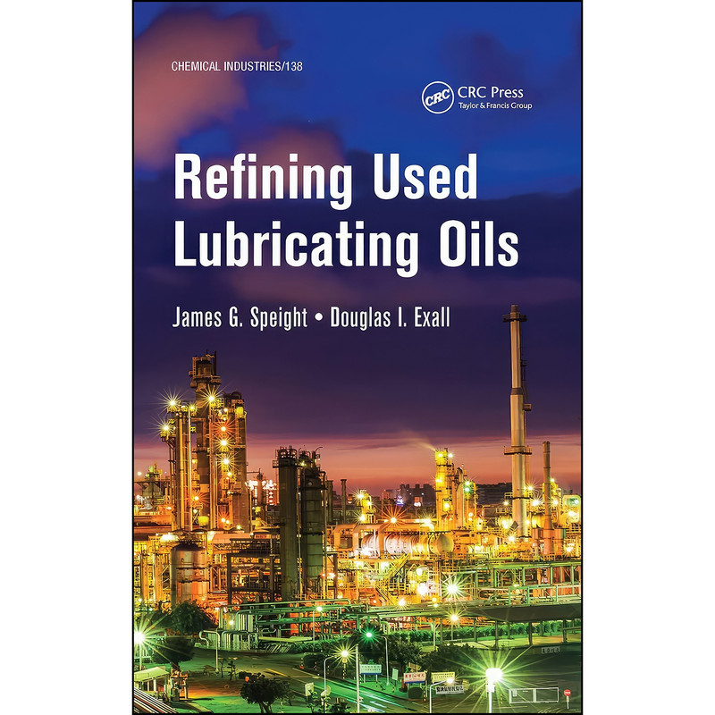 کتاب Refining Used Lubricating Oils اثر James Speight and Douglas I. Exall انتشارات تازه ها کتاب Refining Used Lubricating Oils اثر James Speight and Douglas I. Exall انتشارات تازه ها