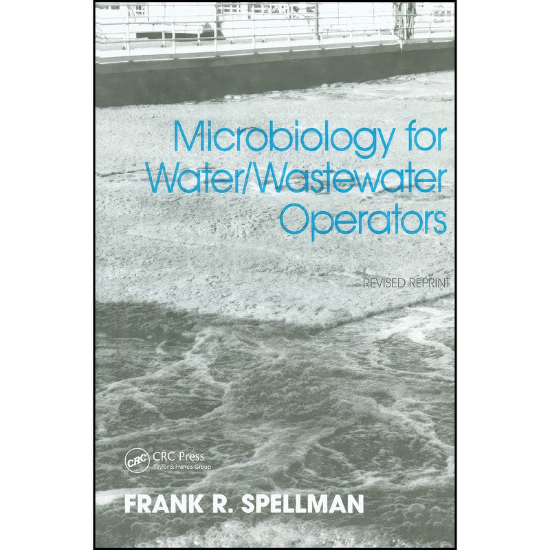 کتاب Microbiology for Water and Wastewater Operators اثر Frank R. Spellman انتشارات تازه ها کتاب Microbiology for Water and Wastewater Operators اثر Frank R. Spellman انتشارات تازه ها