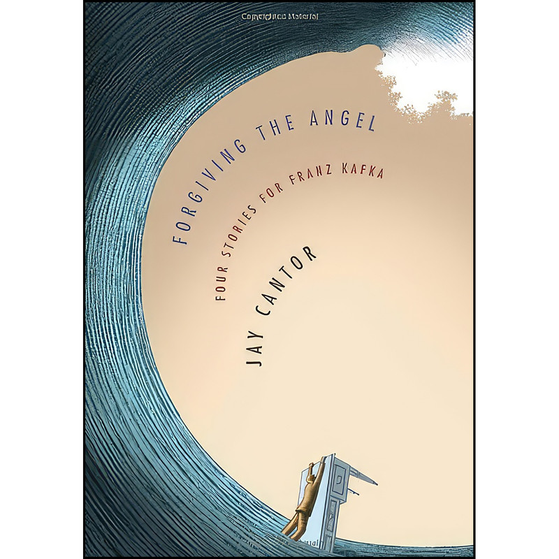 کتاب Forgiving the Angel اثر Jay Cantor انتشارات Knopf کتاب Forgiving the Angel اثر Jay Cantor انتشارات Knopf