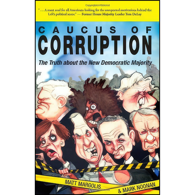 کتاب Caucus of Corruption اثر Matt Margolis and Mark Noonan انتشارات World Ahead Publishing کتاب Caucus of Corruption اثر Matt Margolis and Mark Noonan انتشارات World Ahead Publishing