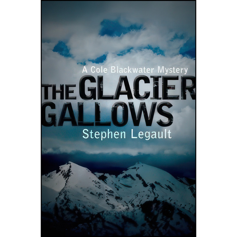 کتاب The Glacier Gallows اثر Stephen Legault انتشارات Touchwood Editions