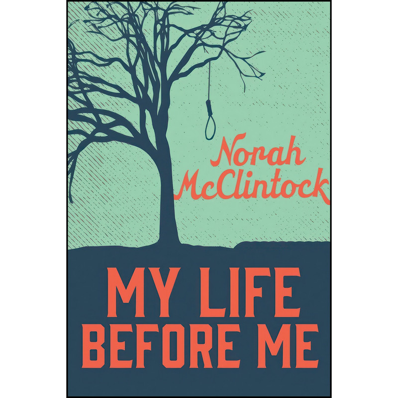 کتاب My Life Before Me اثر Norah McClintock انتشارات Orca Book Publishers کتاب My Life Before Me اثر Norah McClintock انتشارات Orca Book Publishers