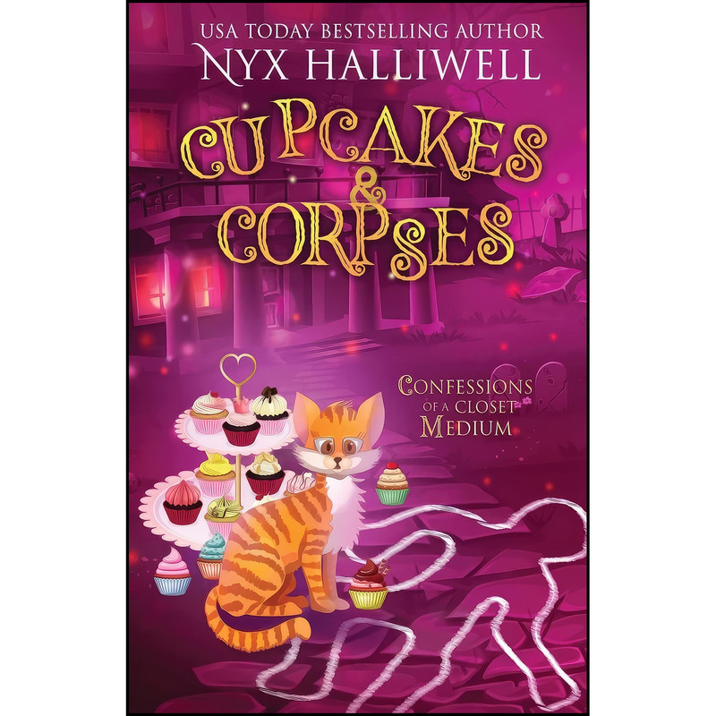 کتاب Cupcakes & Corpses, Confessions of a Closet Medium, Book 5 اثر Nyx Halliwell انتشارات Beach Path Publishing, LLC کتاب Cupcakes & Corpses, Confessions of a Closet Medium, Book 5 اثر Nyx Halliwell انتشارات Beach Path Publishing, LLC