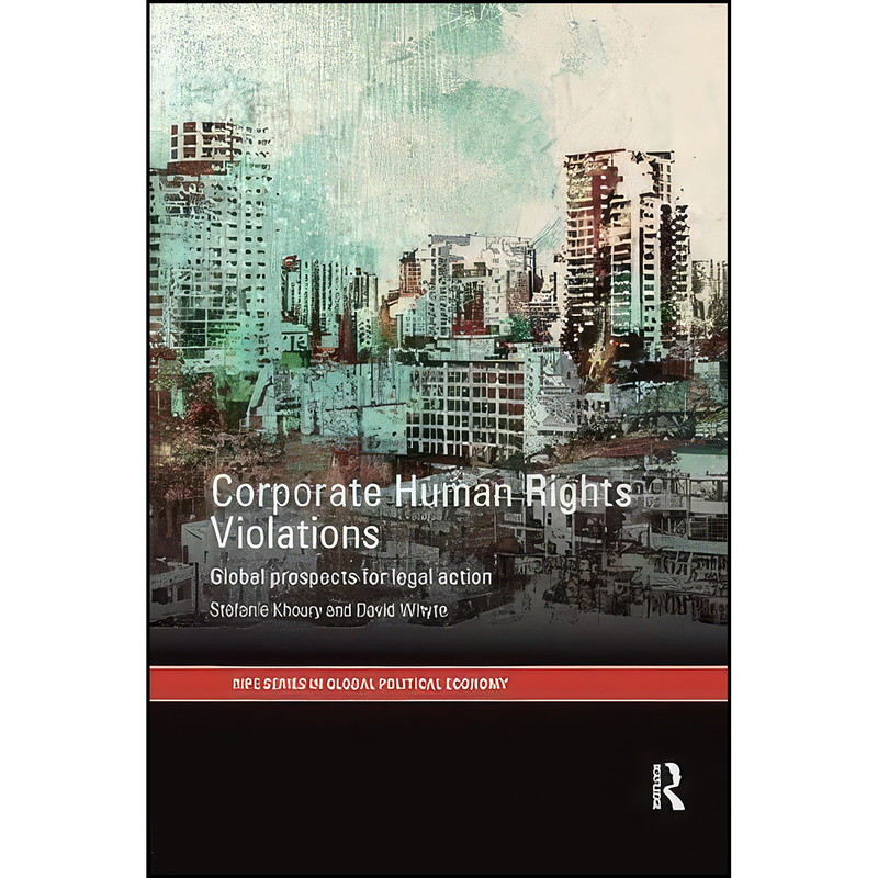 کتاب Corporate Human Rights Violations اثر Stefanie Khoury and David Whyte انتشارات تازه ها کتاب Corporate Human Rights Violations اثر Stefanie Khoury and David Whyte انتشارات تازه ها