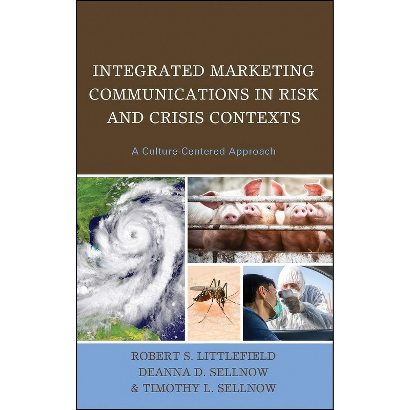 کتاب Integrated Marketing Communications in Risk and Crisis Contexts اثر جمعي از نويسندگان انتشارات Lexington Books کتاب Integrated Marketing Communications in Risk and Crisis Contexts اثر جمعي از نويسندگان انتشارات Lexington Books