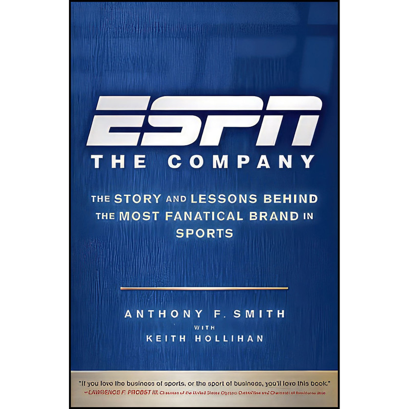 کتاب ESPN The Company اثر Anthony F. Smith and Keith Hollihan انتشارات Wiley کتاب ESPN The Company اثر Anthony F. Smith and Keith Hollihan انتشارات Wiley