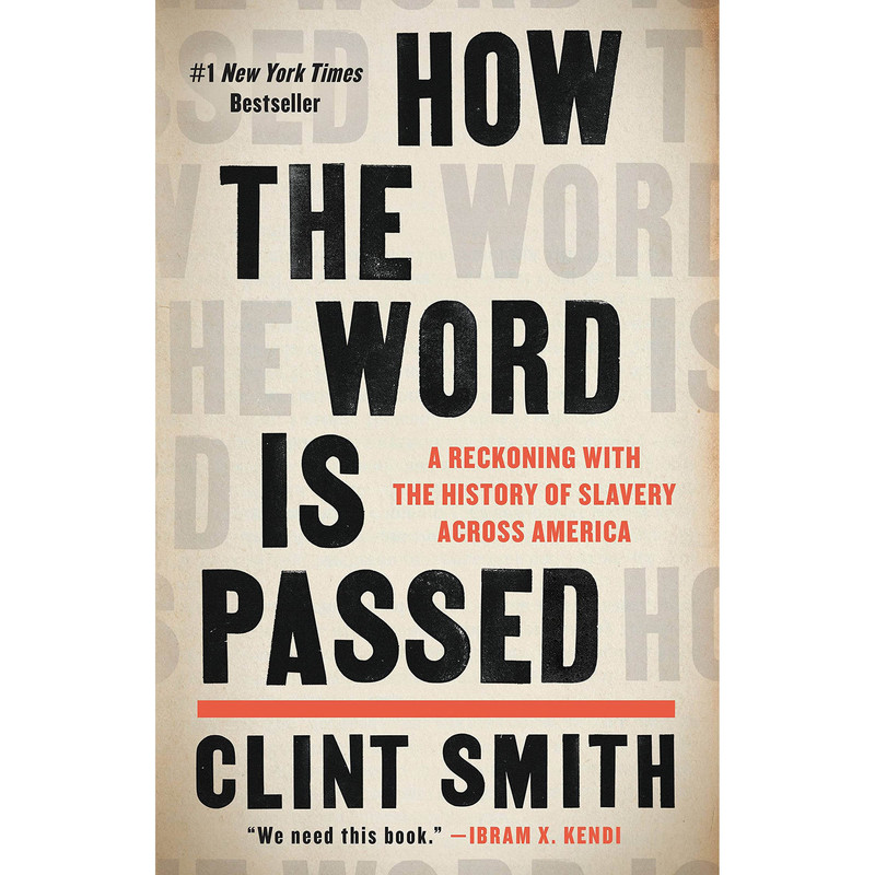 کتاب How the Word Is Passed اثر Clint Smith انتشارات Little, Brown and Company کتاب How the Word Is Passed اثر Clint Smith انتشارات Little, Brown and Company