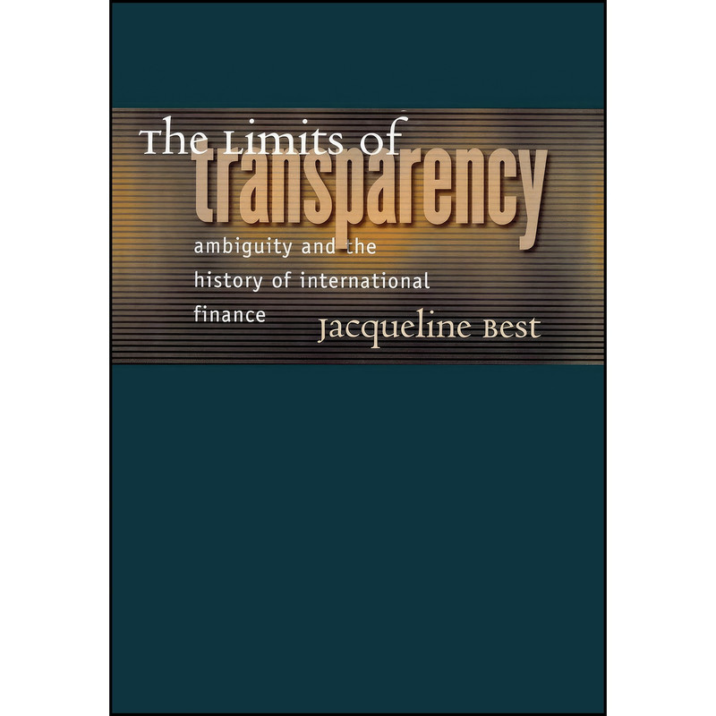 کتاب The Limits of Transparency اثر Jacqueline Best انتشارات Cornell University Press کتاب The Limits of Transparency اثر Jacqueline Best انتشارات Cornell University Press