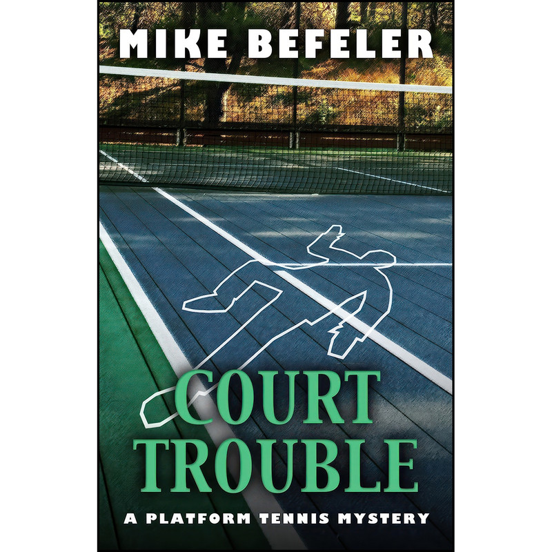کتاب Court Trouble اثر Mike Befeler انتشارات Five Star Publishing کتاب Court Trouble اثر Mike Befeler انتشارات Five Star Publishing