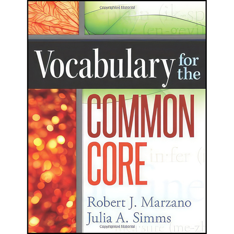 کتاب Vocabulary for the Common Core اثر جمعي از نويسندگان انتشارات Marzano Research Lab کتاب Vocabulary for the Common Core اثر جمعي از نويسندگان انتشارات Marzano Research Lab