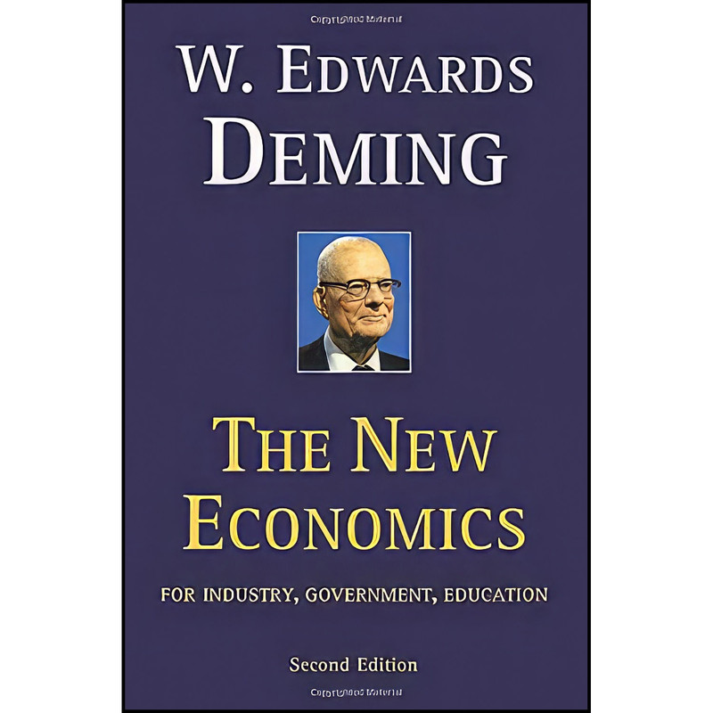 کتاب The New Economics for Industry Government Education - 2nd Edition اثر W. Edwards Deming انتشارات The MIT Press کتاب The New Economics for Industry Government Education - 2nd Edition اثر W. Edwards Deming انتشارات The MIT Press